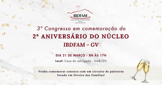 Imagem do 3º Congresso em comemoração do Aniversário de 02 anos do Núcleo IBDFAM GV