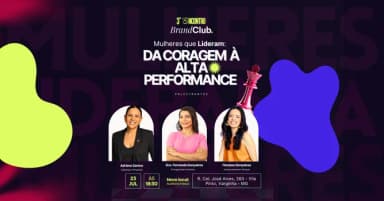 3° Encontro Brand Club - Mulheres que Lideram: Da Coragem à Alta Performance em Varginha