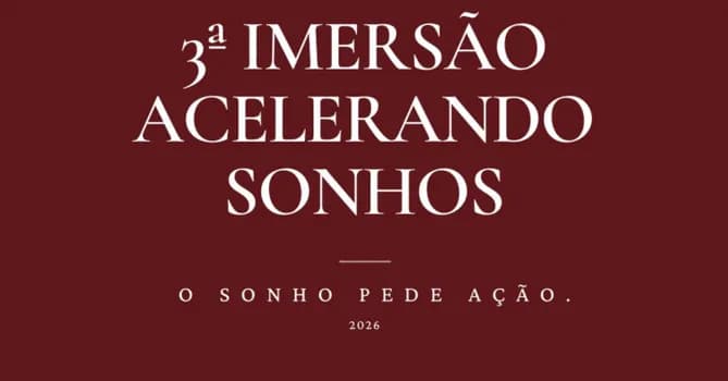 Imagem do 3ª Imersão - Acelerando Sonhos "O sonho pede ação"
