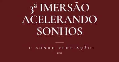 3ª Imersão - Acelerando Sonhos "O sonho pede ação" em Araçatuba