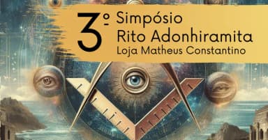 3° Simpósio Rito Adonhiramita Loja Matheus Constantino em São Caetano do Sul
