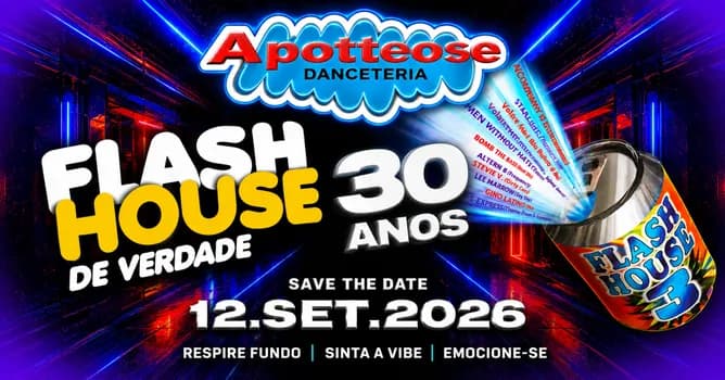 Imagem do 30 ANOS APOTEOSE DANCETERIA (FLASH HOUSE MAIS QUE ESPECIAL)