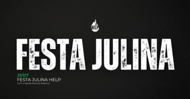 31/07 | Festa Julina Help - Rancho Elétrico em Varginha