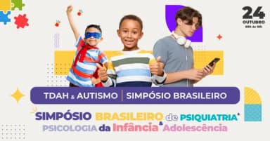 4ª Edição do Simpósio Brasileiro de Psiquiatria e Psicologia da Infância e Adolescência em São Bernardo do Campo