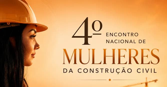 Imagem do 4º Encontro Nacional de Mulheres da Construção Civil