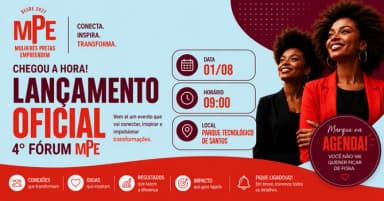 4º FÓRUM MPE - Conecta. Inspira. Transforma. em Santos