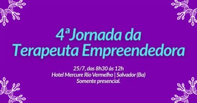 4ª Jornada da Terapeuta Empreendedora em Salvador