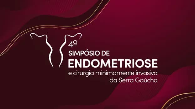 Imagem do 4º Simpósio de Endometriose e Cirurgia Minimamente Invasiva da Serra Gaúcha