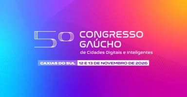 5.º Congresso Gaúcho de Cidades Digitais e Inteligentes em Caxias do Sul