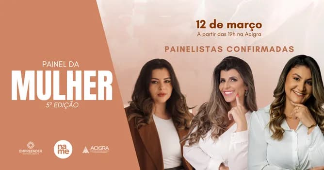 Imagem do 5º EDIÇÃO PAINEL DA MULHER: A rotina por trás do empreender