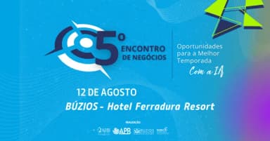 5º ENCONTRO DE NÉGOCIOS - OPORTUNIDADES PARA A MELHOR TEMPORADA -COM IA em Armação dos Búzios