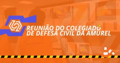 5ª Reunião do Colegiado de Proteção e Defesa Civil - Julho 2026 em Tubarão