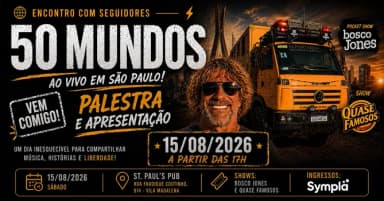 50 Mundos Ao Vivo - Bate Papo, Palestra e Show em São Paulo