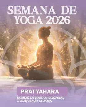 Imagem do 6ª Semana de Yoga - Pratyahara: quando os sentidos descansam, a consciência desperta.