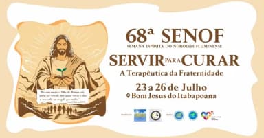 68ª SENOF - SEMANA ESPÍRITA DO NOROESTE FLUMINENSE em Bom Jesus do Itabapoana