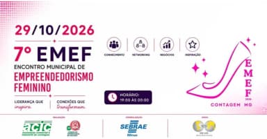 7º EMEF Encontro Municipal de Empreendedorismo Feminino em Contagem