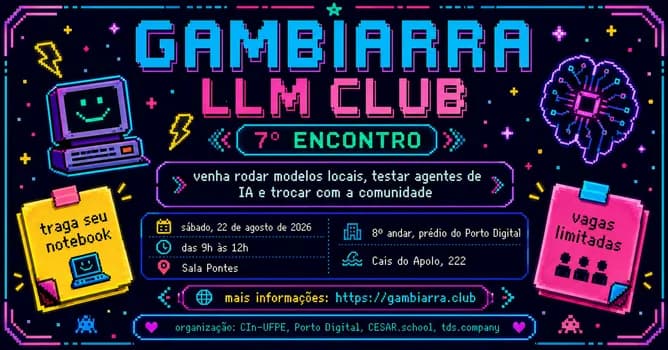 Imagem do 7º encontro do Gambiarra LLM Club