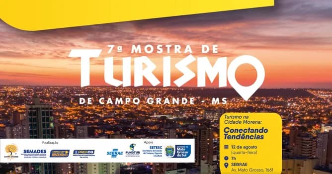 Imagem do 7ª MOSTRA DE TURISMO - Turismo na Cidade Morena: Conectando Tendências