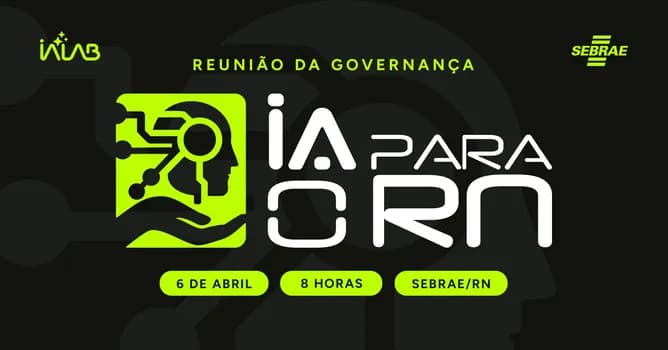 Imagem do 7ª REUNIÃO DA GOVERNANÇA IA PARA O RN: REGULAMENTAÇÃO DA IA NO RN