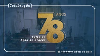 78 anos da Sociedade Bíblica do Brasil - Culto de Ação de Graças em São Paulo