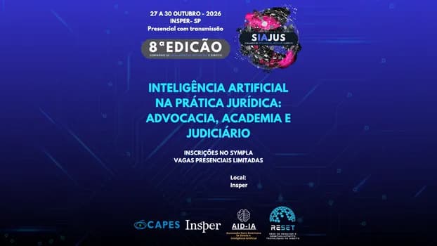 Imagem do 8° SIAJUS - SEMINÁRIO DE INTELIGÊNCIA ARTIFICIAL E DIREITO. INSPER