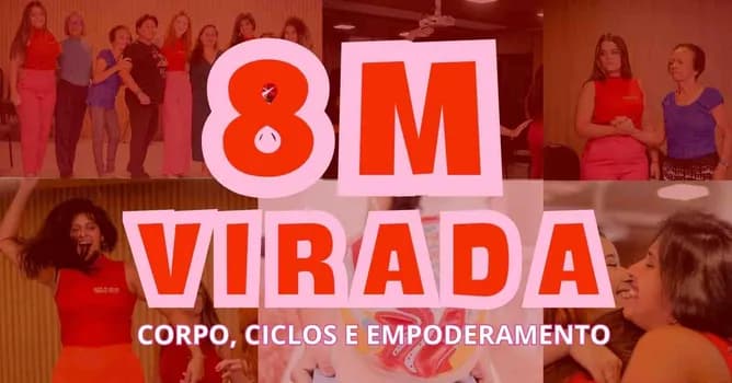 Imagem do 8M DA VIRADA - corpo, ciclos e empoderamento feminino