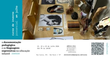 A documentação pedagógica e as linguagens expressivas na Ed. Infantil - PRESENCIAL - JULHO/2026 em São Paulo