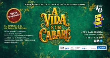A VIDA É UM CABARÉ, com a Cia Baiana de Patifaria! em Salvador