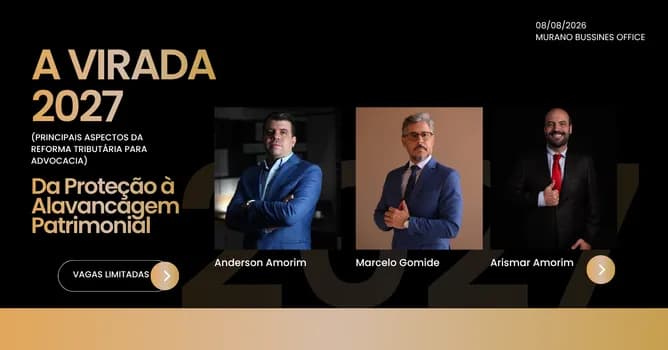 Imagem do A VIRADA 2027 (Principais aspectos da Reforma Tributária para Advocacia) Da Proteção à Alavancagem