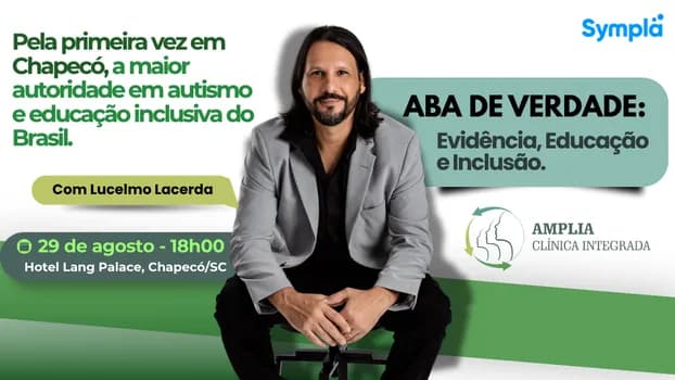 Imagem do ABA de Verdade: Evidência, Educação e Inclusão. Com: Lucelmo Lacerda