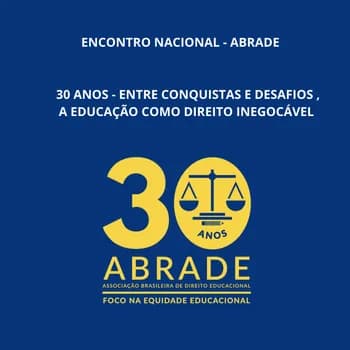 Imagem do ABRADE 30 ANOS: Entre Conquistas e Desafios, a Educação como Direito Inegociável.