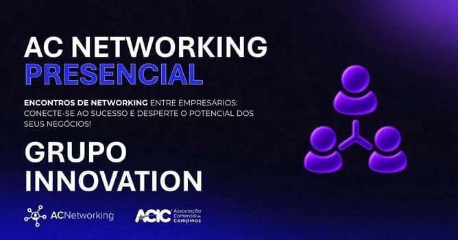 Imagem do AC Networking | Fevereiro - GRUPO INNOVATION - PRESENCIAL