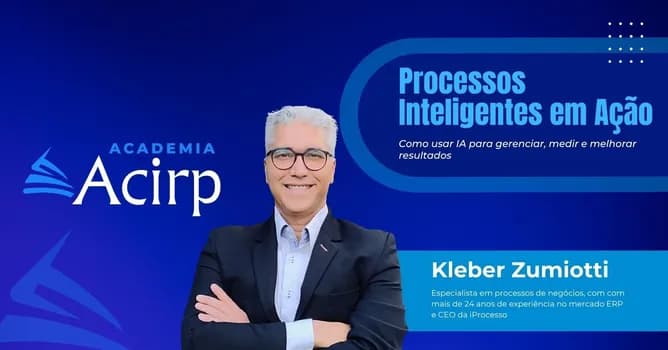Imagem do Academia Acirp | Processos Inteligentes em Ação: Como usar IA para Gerenciae e Melhorar Resultados