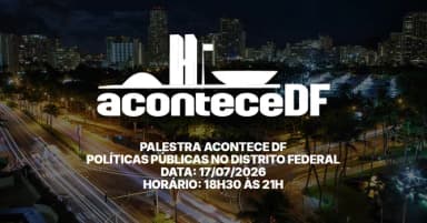 Acontece DF: Políticas Públicas no Distrito Federal em Brasília