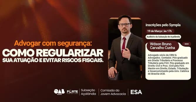 Imagem do ADVOGAR COM SEGURANÇA: COMO REGULARIZAR SUA ATUAÇÃO E EVITAR RISCOS FISCAIS