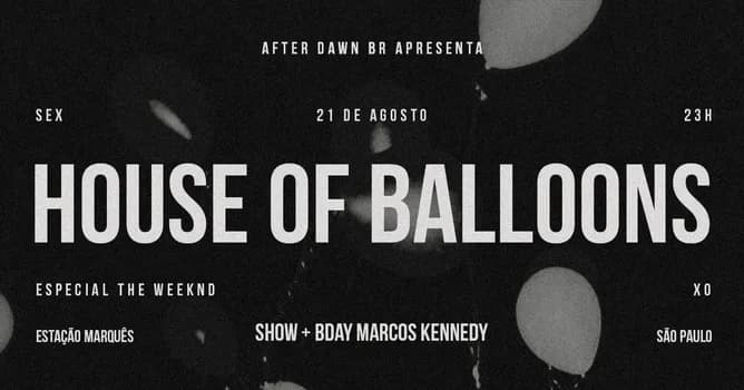 Imagem do AFTER DAWN BR APRESENTA HOUSE OF BALLOONS PARTY | FESTA ESPECIAL THE WEEKND