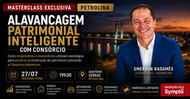 ALAVANCAGEM PATRIMONIAL COM CONSÓRCIO - PETROLINA em Petrolina