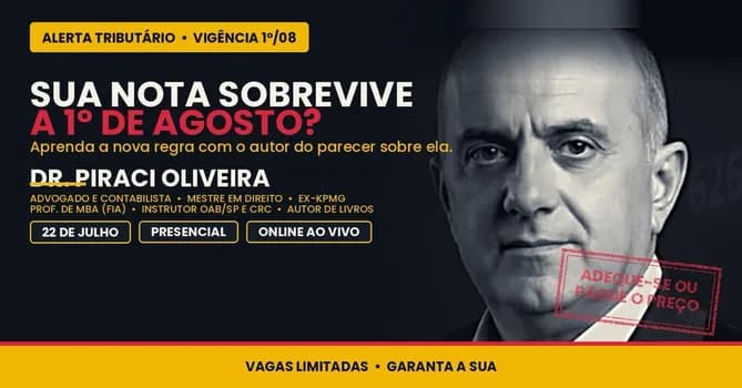 Imagem do ALERTA TRIBUTÁRIO 1º/08 Sua Nota Fiscal Sobrevive à Reforma? Com Dr. Piraci Oliveira