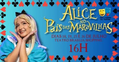 ALICE NO PAÍS DAS MARAVILHAS em Brasília