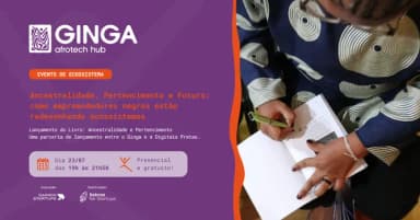 Ancestralidade, Pertencimento e Futuro: como empreendedores negros estão redesenhando ecossistemas em São Paulo