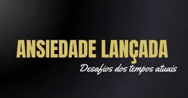 ANSIEDADE LANÇADA em Campos dos Goytacazes