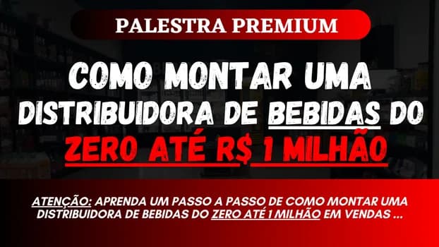 Imagem do APRENDA COMO MONTAR UMA DISTRIBUIDORA DE BEBIDAS DO ZERO