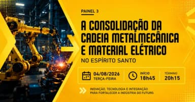 ARENA MEC SHOW | A consolidação da cadeia metalmecânica e material elétrico no Espírito Santo em Serra