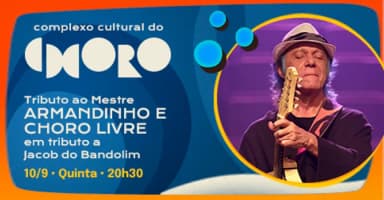 ARMANDINHO E CHORO LIVRE EM TRIBUTO A JACOB DO BANDOLIM em Brasília