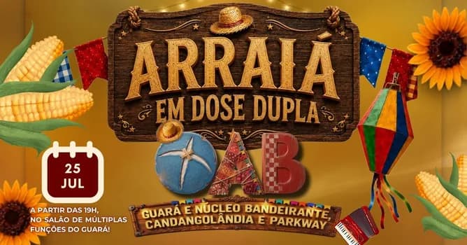 Imagem do Arraiá OAB em Dose Dupla: Guará e Núcleo Bandeirante