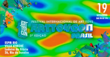 ArtToyCon Brasil - 3ª Edição em Rio de Janeiro