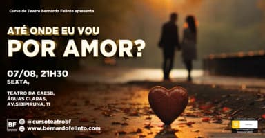Até onde eu vou por amor? em Brasília