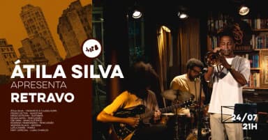 Átila Silva apresenta Retravo no JazzB (SEXTA 24/JUL/26) em São Paulo