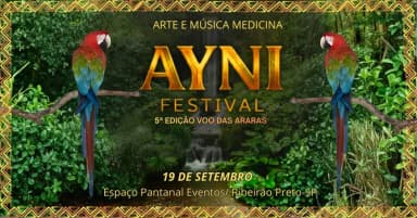 AYNI FESTIVAL 5ª Edição "O Voo das Araras" em Ribeirão Preto