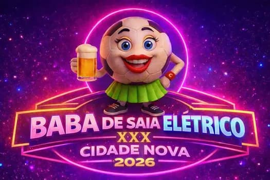 Imagem do BABA DE SAIA ELÉTRICO DA CIDADE NOVA 2026 - 30 ANOS